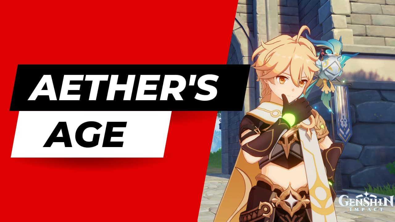 Aether's Age in Genshin Impact