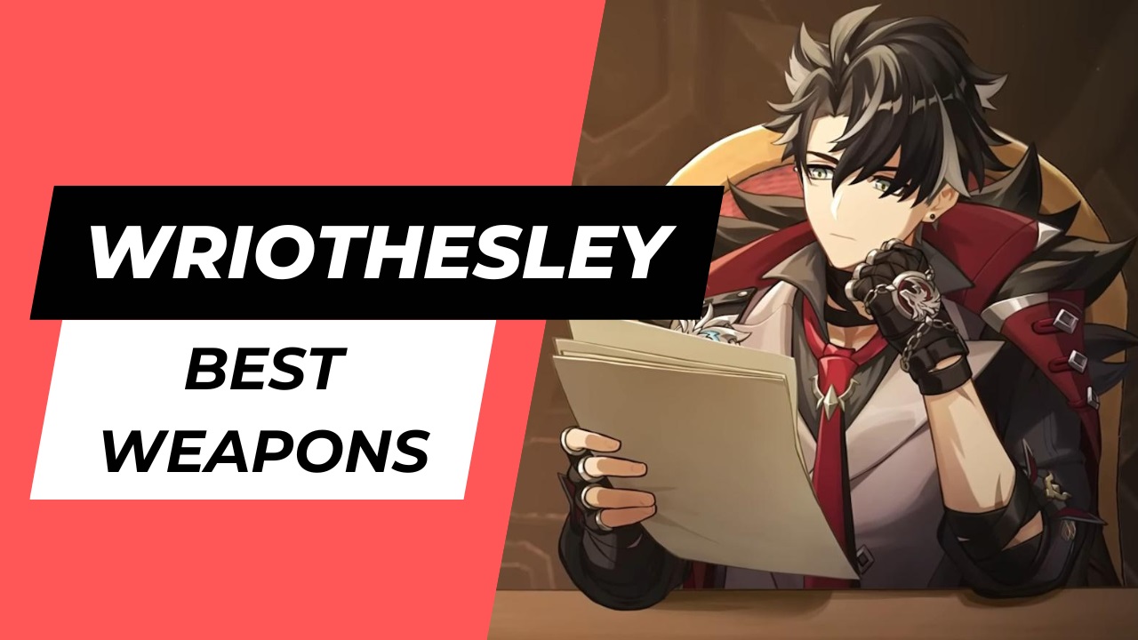 Genshin Impact - Best Weapons for Wriothesley