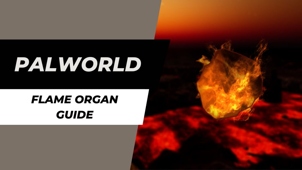 Palworld-Flame-Organ-Featured